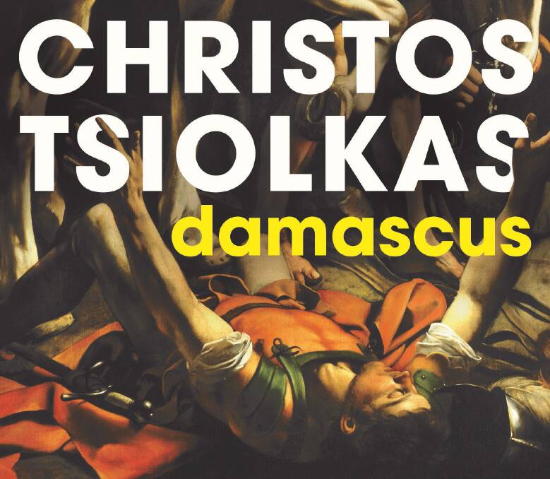 Latest: Tsiolkas' new novel, Damascus.