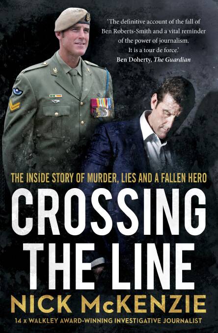 Nick McKenzie's book on the Roberts-Smith accusations is called Crossing The Line, published by Hachette.