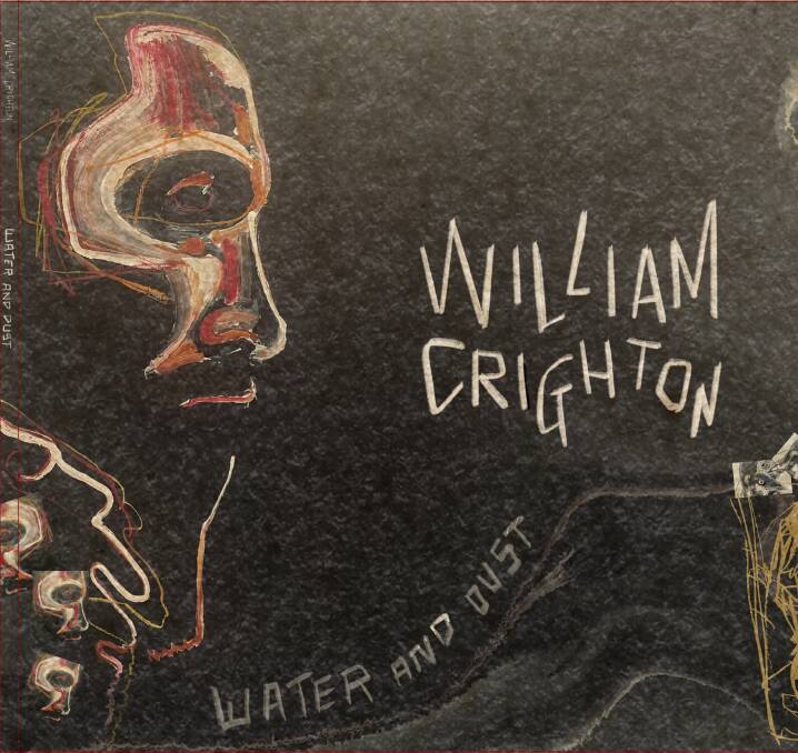Water & Dust: William Crighton's new album.