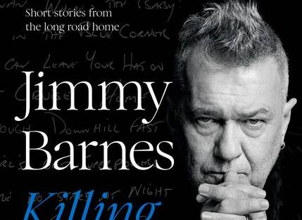All stories are true: Jimmy Barnes new compilation of short stories, Killing Time, subtitled Short Stories from the Long Road Home, published by HarperCollins.