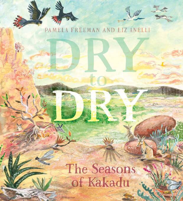On the longlist: Dry to Dry: The Seasons of Kakadu, illustrated by Liz Anelli, written by Pamela Freeman.