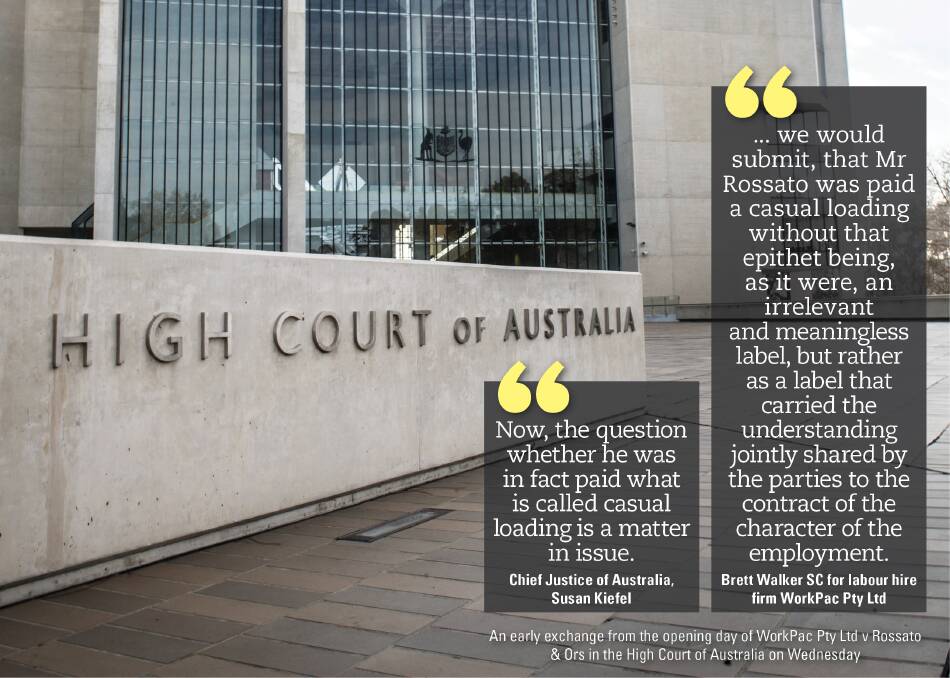 CLOSELY WATCHED: The High Court of Australia has just finished two days of hearings in which labour hire firm WorkPac is appealing a Federal Court decision that went against it in the Rossato case. The court has reserved its decision.