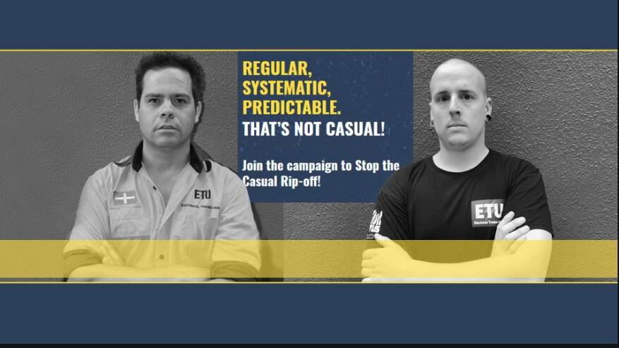 SHOCK TACTICS: Electrical Trades Union advertising listing what many see as the conflict between the regular hours of many labour hire workers and the understanding of the word 'casual'.