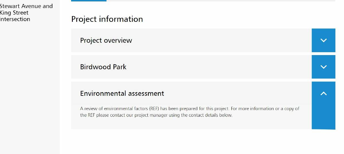 "A review of environmental factors (REF) has been prepared for this project. For more information or a copy of the REF please contact our project manager using the contact details below." Excerpt from the Stewart Avenue and King Street intersection upgrade information page.