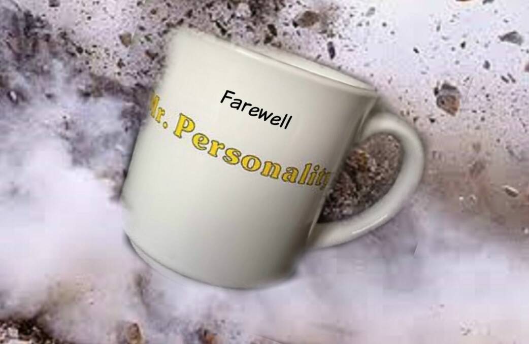 LIP SERVICE TERMINATED: Poor Old Mr Personality is no more but the memories will live on until I get a new work coffee mug.