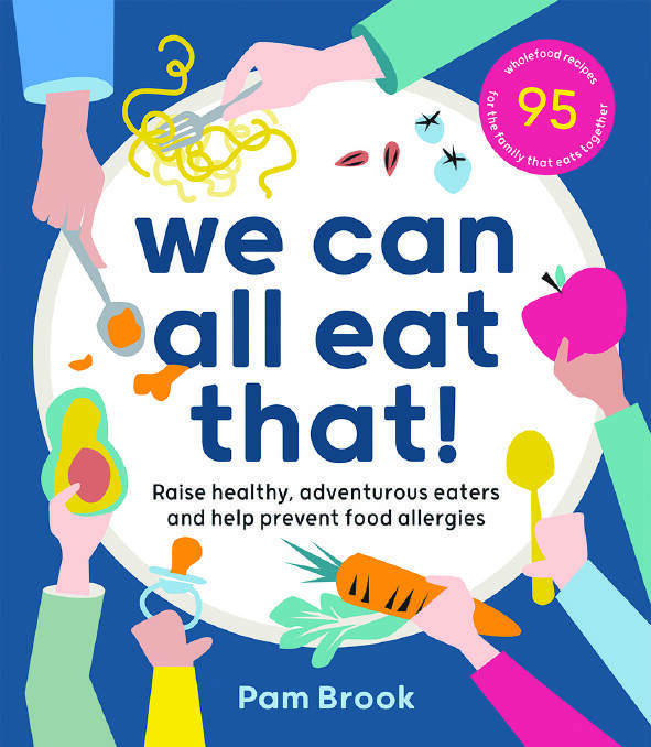 We Can All Eat That, by Pam Brook. Hardie Grant Books, $  39.99. Pictures Alan Benson 