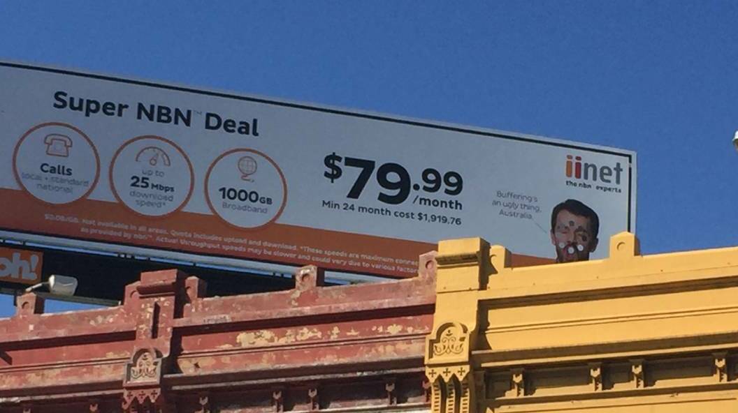 HARD SELL: iinet has been aggressively advertising its NBN packages on billboards across Newcastle. Many customers have been left disappointed with the performance.
