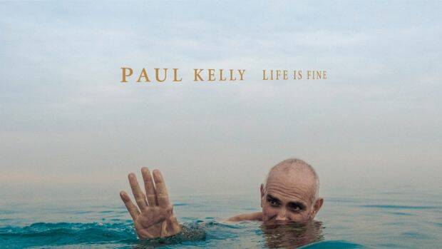 Paul Kelly: Tragedy and joy makings for a fine life