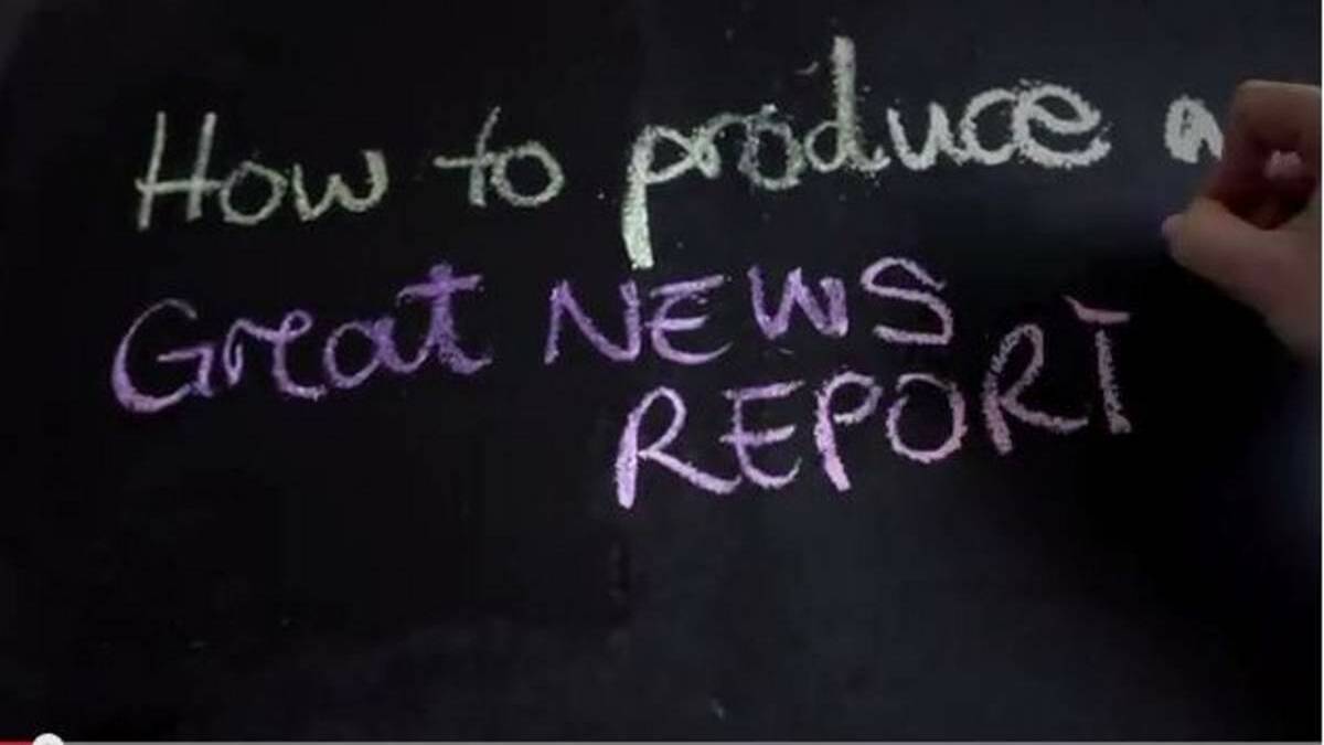 VIDEO: How to make a great news report